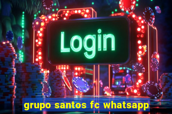 grupo santos fc whatsapp